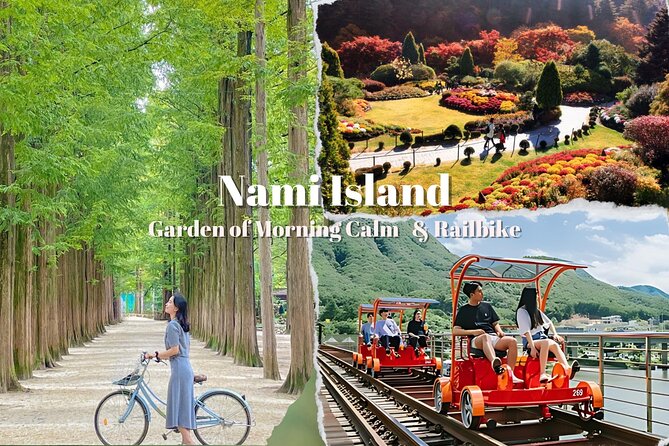 Nami Island & Garden of Morning Calm & Gangchon Railbike Tour - Leaving Seoul for Three Country Attractions