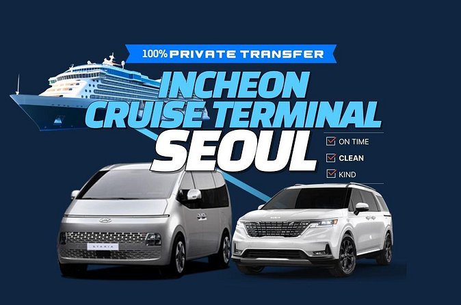 Private Transfer Incheon Cruise Terminal from and to Seoul - The hotel-to-terminal departure