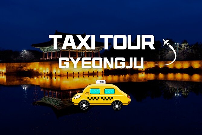 Private World Heritage Gyeongju Taxi Tour - Bulguksa Temple and Seokguram Grotto